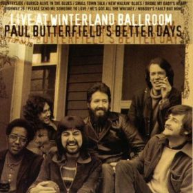 Small Town Talk (Live at Winterland Ballroom) / Paul Butterfield's Better Days
