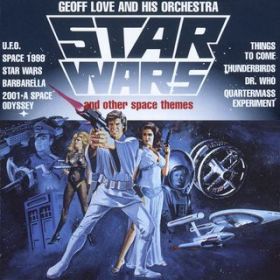 Ao - Star Wars And Other Space Themes / Geoff Love  His Orchestra