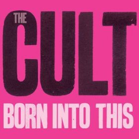 Ao - Born Into This / The Cult