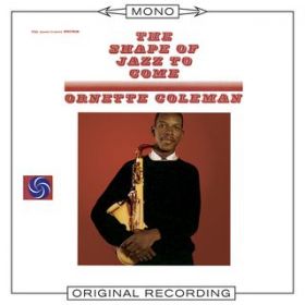 Ao - The Shape of Jazz To Come (Mono) / Ornette Coleman