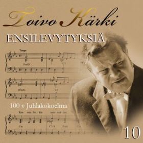 Ao - Toivo Karki - Ensilevytyksia 100 v juhlakokoelma 10 / Various Artists