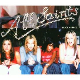Black Coffee (Atfc's Freshly Ground Vocal) / All Saints