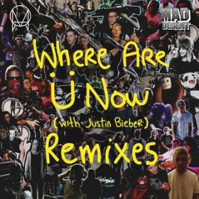 Ao - Where Are U Now (with Justin Bieber) [Remixes] / Skrillex  Diplo