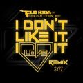 Flo Rida̋/VO - I Don't Like It, I Love It (feat. Robin Thicke & Verdine White) [Syzz Remix]