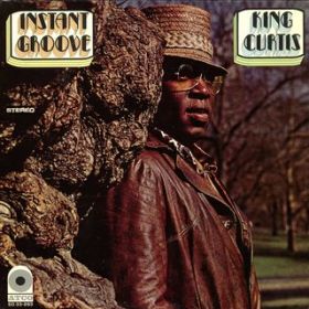 Instant Groove / King Curtis