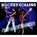Ao - Play With Bootsy (featD Kelli Ali) / Bootsy Collins