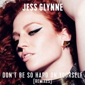 Don't Be so Hard on Yourself (Syn Cole Remix) / Jess Glynne