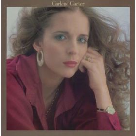 Love Is Gone / Carlene Carter