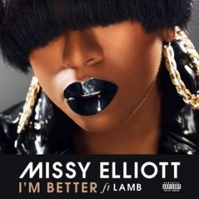 I'm Better (featD Lamb) / Missy Elliott