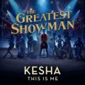 Kesha̋/VO - This Is Me (From The Greatest Showman)