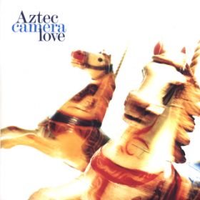 Somewhere in My Heart / Aztec Camera