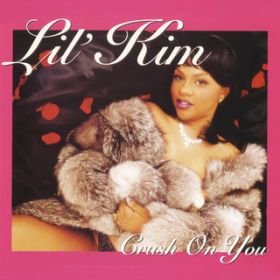 Crush on You (Desert Eagle Discs Remix) [Instrumental] / Lil' Kim