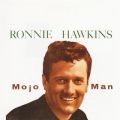 Ao - Mojo Man / Ronnie Hawkins