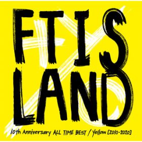 Ao - 10th Anniversary ALL TIME BEST / Yellow [2010-2020] / FTISLAND