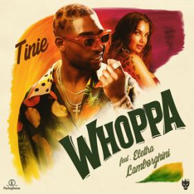 Whoppa (featD Elettra Lamborghini) / Tinie Tempah