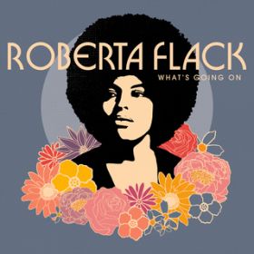 What's Going On / Roberta Flack