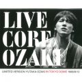 LIVE CORE (LIMITED VERSION) [YUTAKA OZAKI IN TOKYO DOME 1988/9/12] [I[fBIEo[W]
