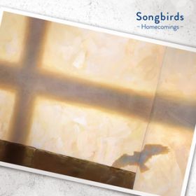 Ao - Songbirds / Homecomings