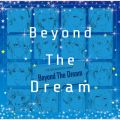 Beyond The Dream (^VerD)