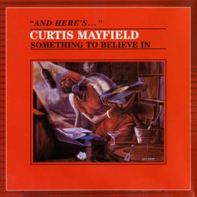 Ao - Something to Believe In / Curtis Mayfield
