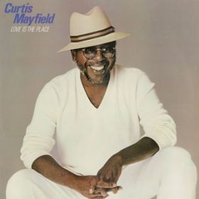 Love Is the Place / Curtis Mayfield