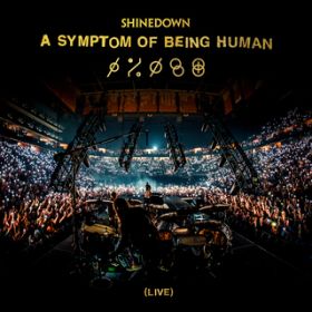 A Symptom Of Being Human (Live) / Shinedown