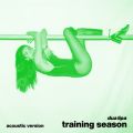 Dua Lipa̋/VO - Training Season (Acoustic Version)