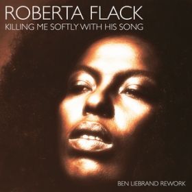 Killing Me Softly With His Song (Ben Liebrand Radio Rework) / Roberta Flack