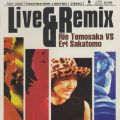 Live  Remix - Rie Tomosaka VS Eri Sakamoto