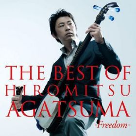 Ao - THE BEST OF HIROMITSU AGATSUMA -freedom- / ȍG