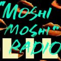 "MOSHI MOSHI" RADIO