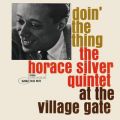 Doin' The Thing: The Horace Silver Quintet At The Village Gate (Remastered 2006/Rudy Van Gelder Edition)