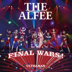 Ao - Final Wars ! ^ xn߂悤(C) (c^w |S̋l) / THE ALFEE