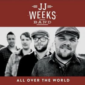 All Over The World / JJ Weeks Band
