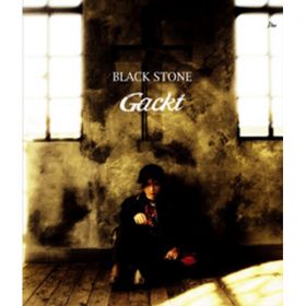 BLACK STONE / GACKT