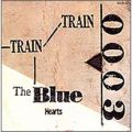 Ao - TRAIN-TRAIN / THE BLUE HEARTS