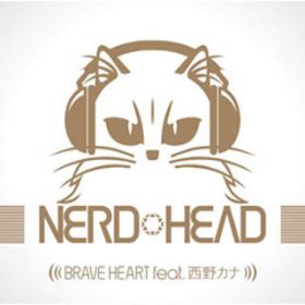 BRAVE HEART featDJi / NERDHEAD
