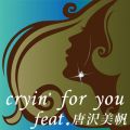 Kiichi̋/VO - CRY'N FOR YOU feat.