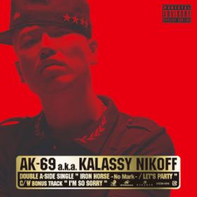LET'S PARTY / AK-69 a.k.a Kalassy Nikoff