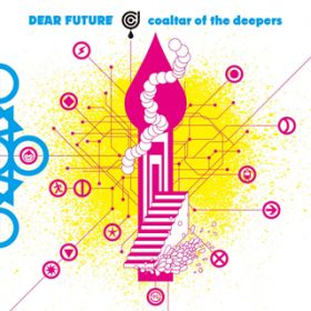 DEAR FUTURE by SECRET SHINE / coaltar of the deepers
