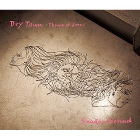 Ao - Dry Town `Theme of Zero`^Shadow behind / LOVE PSYCHEDELICO
