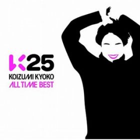 Ao - K25 `KOIZUMI KYOKO ALL TIME BEST` /  q