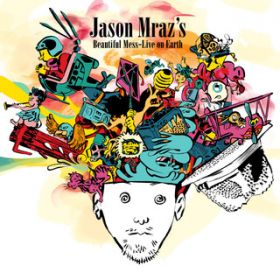 Ao - Jason Mraz's Beautiful Mess: Live on Earth / Jason Mraz
