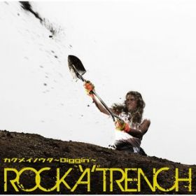 Ao - JNCmE^`Diggin'` / ROCK'A'TRENCH