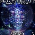 SUGIZŐ/VO - NEO COSMOSCAPE Remix by SYSTEM 7
