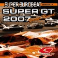 Ao - SUPER EUROBEAT presents SUPER GT 2007-Second Round- / ~X^[E}bNX