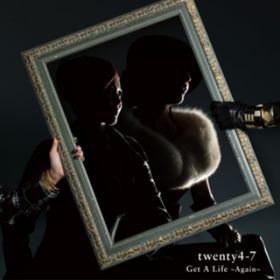 Get A Life`Again`(Instrumental) / twenty4-7