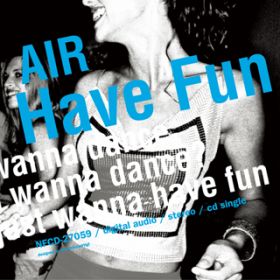 Have Fun / AIR