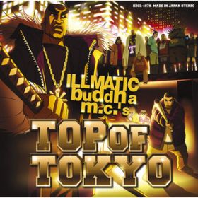 TOP OF TOKYO / ILLMATIC BUDDHA MC's/X`_p[