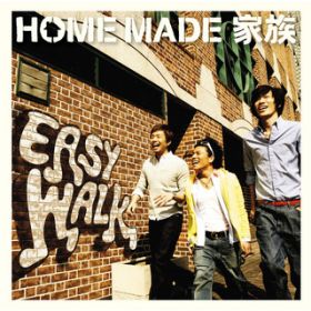 EASY WALK / HOME MADE Ƒ